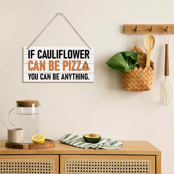White_If_Cauliflower_Can_Be_Pizza_You_Can_Be_Anything_Sign,_Funny_Kitchen_Decor,_Hanging_Printed_Wooden_Plaque_Decor,_Farmhouse_Wood_Sign,_Kitchen_Wall_Sign,_Rustic_Home_Decor,_Wall_Hanging_Decor