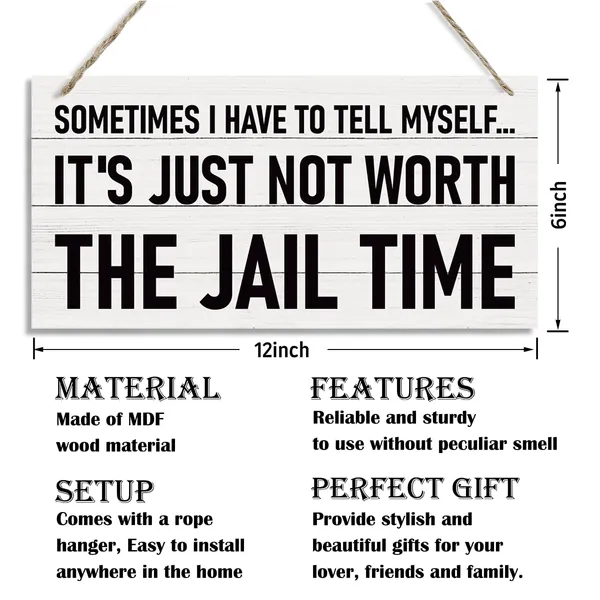 White_Funny_Wood_Sign,_Hanging_Printed_Wooden_Plaque_Decor,_Wall_Signs_|_For_Home_Decor,_Humorous_Office_Decor,_Vintage_Wall_Decor,_Sometimes_I_Have_To_Tell_Myself_It'S_Just_Not_Worth_The_Jail_Time_Sign