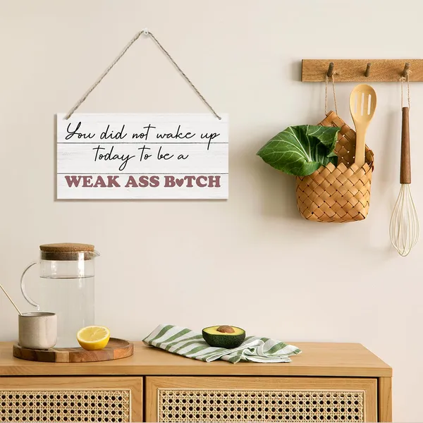 White_You_Did_Not_Wake_Up_Today_To_Be_A_Weak_Ass_Sign,_Inspirational_Wood_Sign,_Hanging_Printed_Wooden_Plaque_Decor,_Motivational_Wall_Decor,_Home_Gym_Decor,_Cubicle_Office_Decor,_Rustic_Wall_Decor