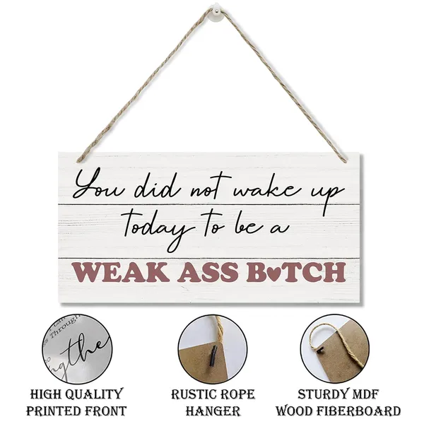 White_You_Did_Not_Wake_Up_Today_To_Be_A_Weak_Ass_Sign,_Inspirational_Wood_Sign,_Hanging_Printed_Wooden_Plaque_Decor,_Motivational_Wall_Decor,_Home_Gym_Decor,_Cubicle_Office_Decor,_Rustic_Wall_Decor