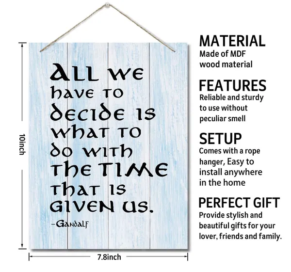 Multicolor_Inspirational_Wood_Art_Signs,_All_We_Have_To_Decide_Is_What_To_Do_With_The_Time_That_Is_Given_Us,_Hanging_Printed_Wall_Plaque_Wood_Signs,_Gandalf_Quote_Gift_|_For_Home_And_Office_Decor_10_X_7.8_Inch