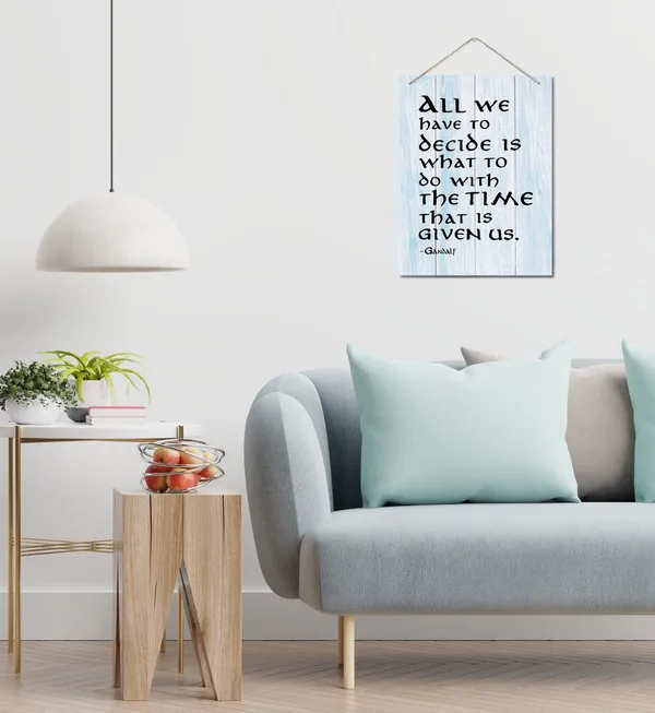 Multicolor_Inspirational_Wood_Art_Signs,_All_We_Have_To_Decide_Is_What_To_Do_With_The_Time_That_Is_Given_Us,_Hanging_Printed_Wall_Plaque_Wood_Signs,_Gandalf_Quote_Gift_|_For_Home_And_Office_Decor_10_X_7.8_Inch