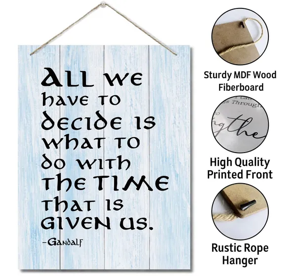 Multicolor_Inspirational_Wood_Art_Signs,_All_We_Have_To_Decide_Is_What_To_Do_With_The_Time_That_Is_Given_Us,_Hanging_Printed_Wall_Plaque_Wood_Signs,_Gandalf_Quote_Gift_|_For_Home_And_Office_Decor_10_X_7.8_Inch