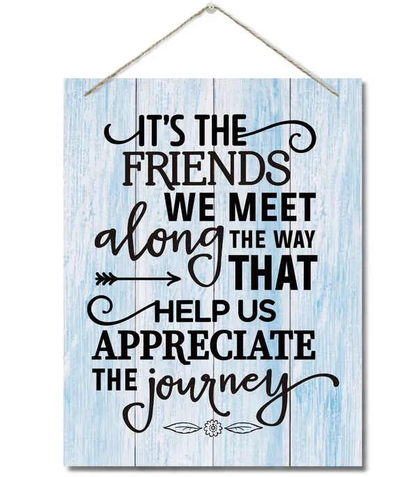 White_Inspirational_Wood_Art_Signs,_It'S_The_Friends_We_Meet_Along_The_Way_That_Help_Us_Appreciate_The_Journey_Sign,_Hanging_Printed_Wall_Plaque_Wood_Signs,_Gift_|_For_Friend_And_Family_Member_10_X_7.8_Inch