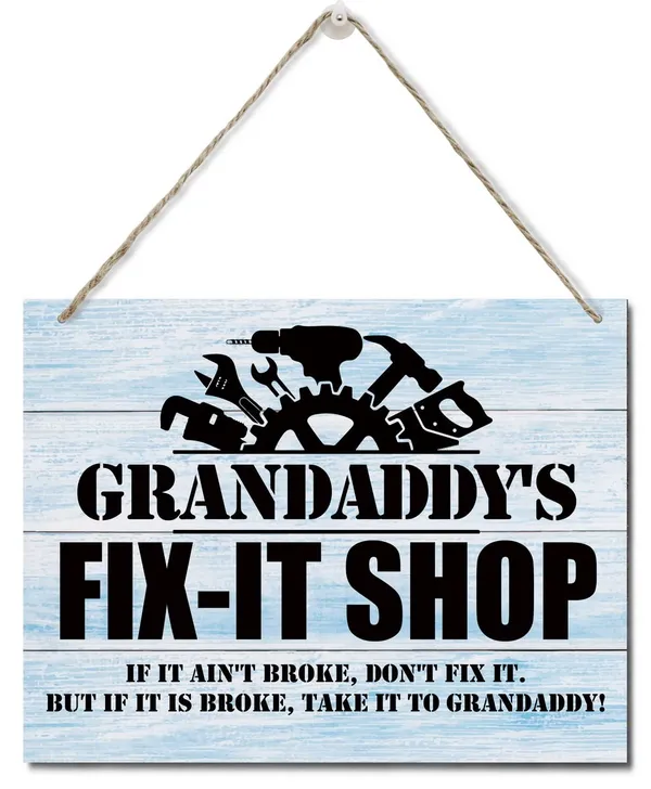 White_Rustic_"Grandaddy'S_Fix-It_Shop_If_It_Ain'T_Broke,_Don'T_Fix_It."_Wall_Art_Sign,_Hanging_Printed_Wall_Plaque_Wood_Signs,_Farmhouse_Decor,_Home_Decor,_Father'S_Day_Gift_|_For_Grandpa_10_X_7.8_Inch
