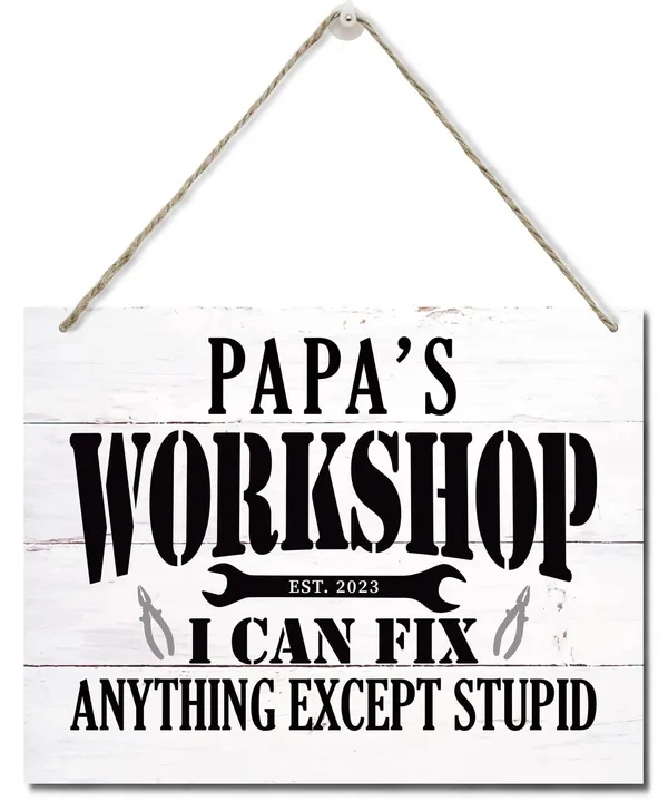 White_Funny_"Papa'S_Workshop_I_Can_Fix_Anything_Except_Stupid"_Wood_Sign,_Hanging_Printed_Wall_Plaque_Wood_Signs,_Farmhouse_Decor,_Home_Decor,_Dad_Gift_Garage_Decor,_Father'S_Day_Gift_10_X_7.8_Inch