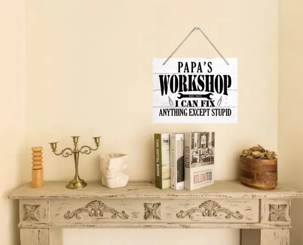 White_Funny_"Papa'S_Workshop_I_Can_Fix_Anything_Except_Stupid"_Wood_Sign,_Hanging_Printed_Wall_Plaque_Wood_Signs,_Farmhouse_Decor,_Home_Decor,_Dad_Gift_Garage_Decor,_Father'S_Day_Gift_10_X_7.8_Inch
