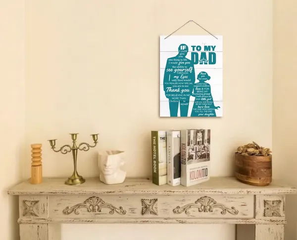 White_To_My_Dad_Decor_Sign,_If_I_Could_Give_You_One_Thing_In_Life,_Hanging_Printed_Wall_Plaque_Wood_Signs,_Home_Decor_Sign,_Christmas,_Fathers_Day_Gift,_From_Daughter,_Birthday_Gift_|_For_Dad_10X7.8Inch