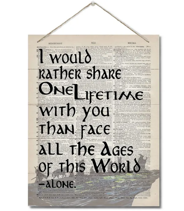 White_Arwen_Inspirational_Quote_Decor_Sign,_I_Would_Rather_Share_One_Lifetime,_Hanging_Printed_Wall_Plaque_Wood_Signs,_Homedecor_Gift,_Home_Office_Decor,_Motivational_Gift_|_For_Fans_10X7.8Inch