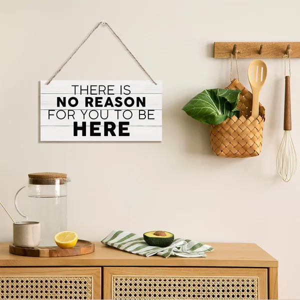 White_There_Is_No_Reason_|_For_You_To_Be_Here_Sign,_Funny_Welcome_Decor,_Hanging_Printed_Wooden_Plaque_Decor,_Home_Decor_|_For_Front_Door_Entryway_Balcony,_Door_Gate_Hanger,_Rustic_Decor_|_For_Indoor_Outdoor