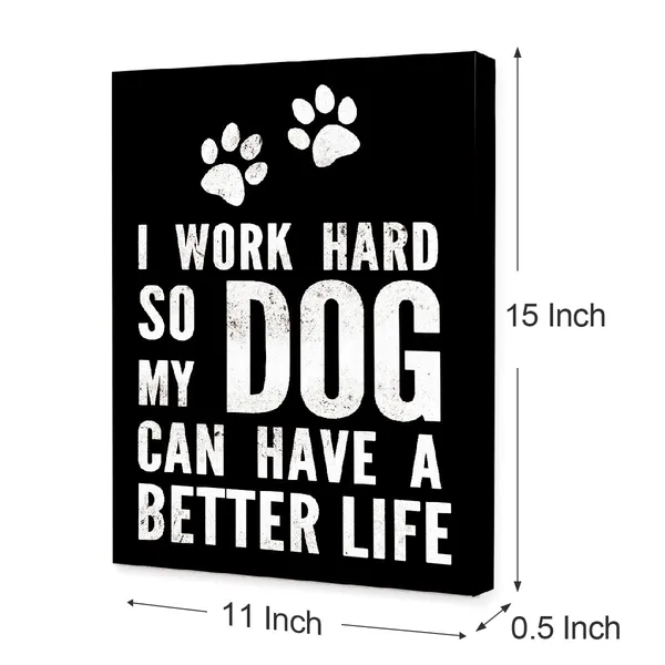 Black_Decor_Funny_Quote_I_Work_Hard_So_My_Dog_Can_Have_A_Better_Life_Canvas_Wall_Art_Prints_Decoration_|_For_Home_Bedroom_Girl_Room_Office,Dog_Lovers_Girls_Women_Gifts,11X14_Inch