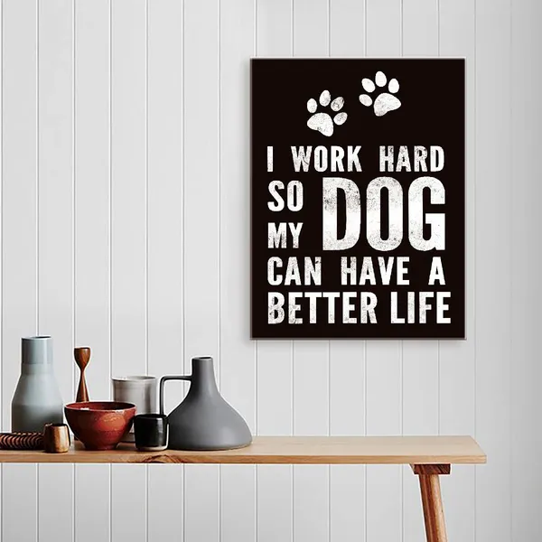 Black_Decor_Funny_Quote_I_Work_Hard_So_My_Dog_Can_Have_A_Better_Life_Canvas_Wall_Art_Prints_Decoration_|_For_Home_Bedroom_Girl_Room_Office,Dog_Lovers_Girls_Women_Gifts,11X14_Inch