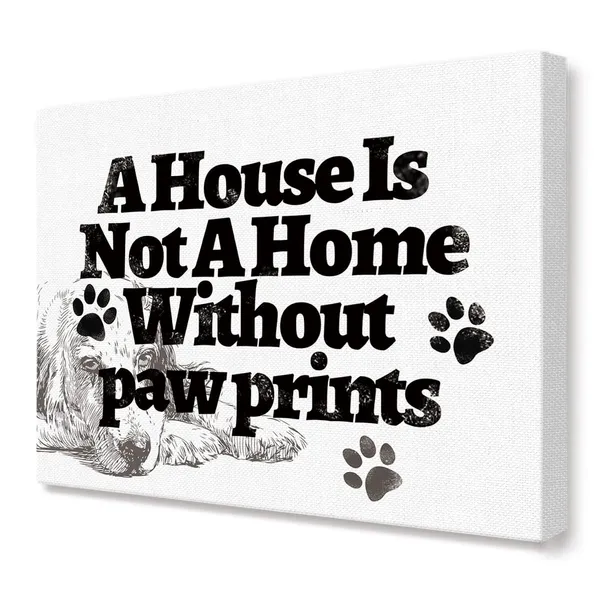 White_Decor_A_House_Is_Not_A_Home_Without_Paw_Prints_Funny_Dog_Canvas_Wall_Art_Prints_Decoration_|_For_Home_Bedroom_Girl_Room_Office,Dog_Lovers_Girls_Women_Gifts,14X11_Inch