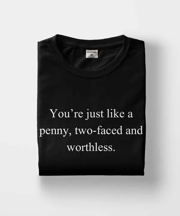 Black_You'Re_Just_Like_A_Penny_Cotton_T-Shirt_For_Unisex