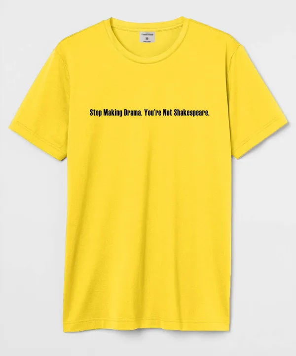 Yellow_Stop_Making_Drama_Cotton_T-Shirt_For_Unisex