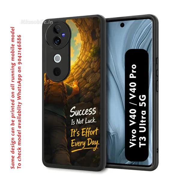 Success_Is_Not_Luck_Its_Effort_Every_Day_Design_Printed_Premium_Glossy_Back_Case_Cover_With_Camera_Protection_For_Vivo_V40_5G_/_V40_Pro_5G_/_T3_Ultra_5G_Mk000463_Bx