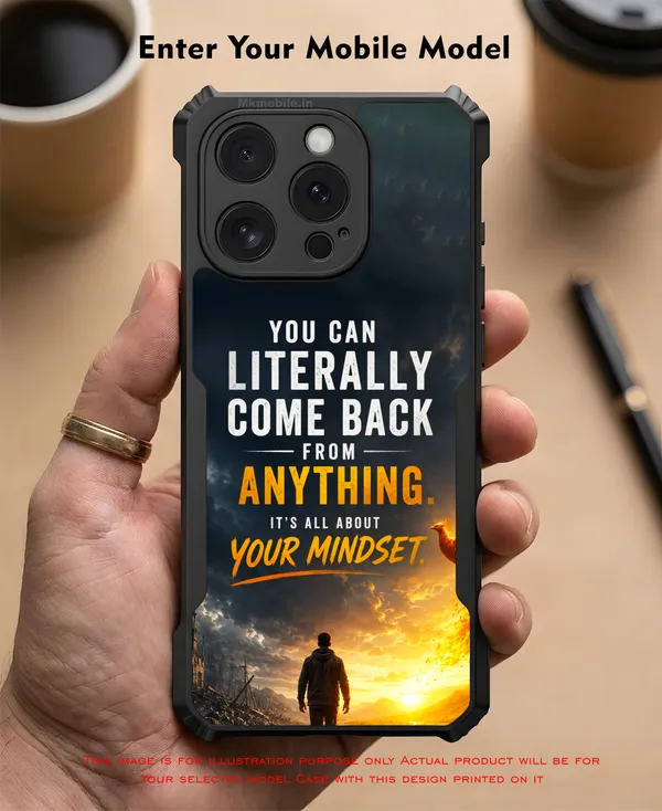 You_Can_Literally_Come_Back_From_Anything_Its_All_About_Your_Mindset__Design_Printed_Bumper_Glossy_Back_Case_Cover_With_Camera_Protection_Mk000465_Bx