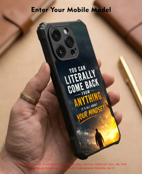 You_Can_Literally_Come_Back_From_Anything_Its_All_About_Your_Mindset__Design_Printed_Bumper_Glossy_Back_Case_Cover_With_Camera_Protection_Mk000465_Bx