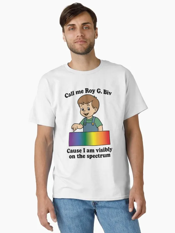 Call_Me_Roy_G._Biv_Cause_I_Am_Visibly_On_The_Spectrum_Classic_T-Shirt