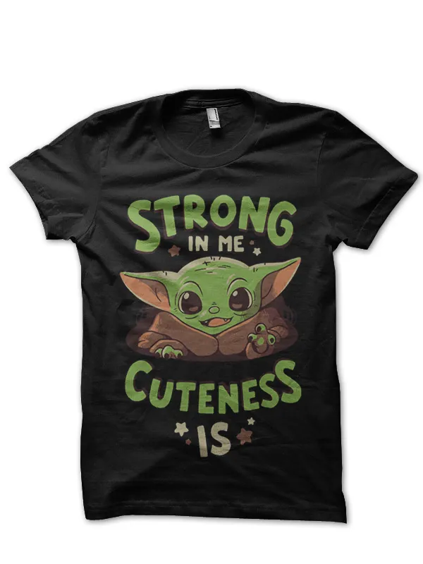 Cuteness_Is_Strong_In_Me_Baby_Yoda_T-Shirt