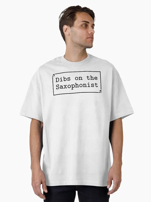 Dibs_On_The_Saxophonist_Funny_Jazz_Saxophone_Player_Lover_Oversized_T-Shirt