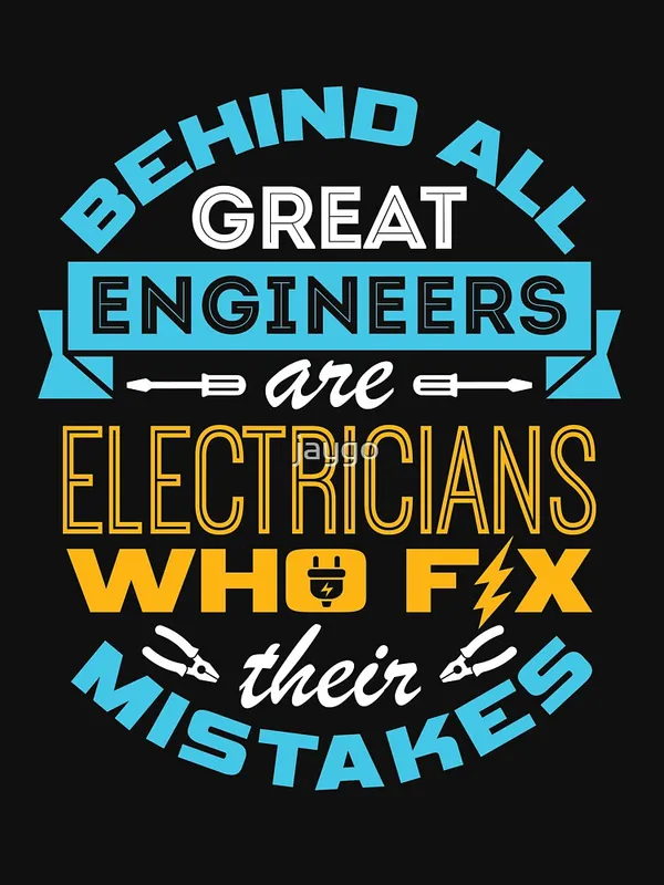 Electrician_-_Behind_All_Great_Engineers_Are_Electricians_Who_Fix_Their_Mistakes_Essential_T-Shirt