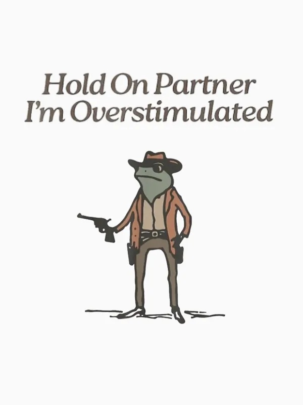Hold_On_Partner_I'm_Overstimulated_Classic_T-Shirt