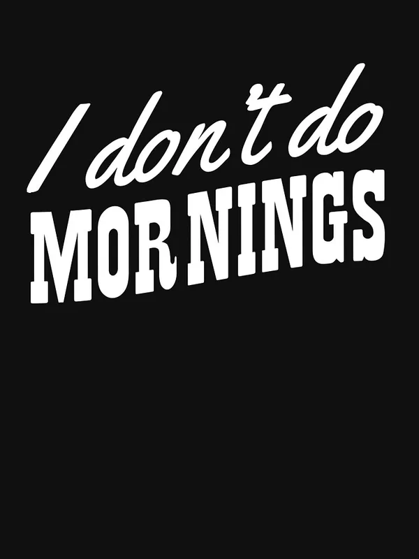 I_don't_do_mornings_Essential_T-Shirt
