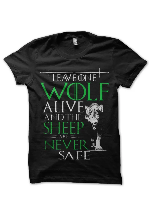 Leave_One_Wolf_Alive_And_The_Sheep_Are_Never_Safe_Black_T-Shirt