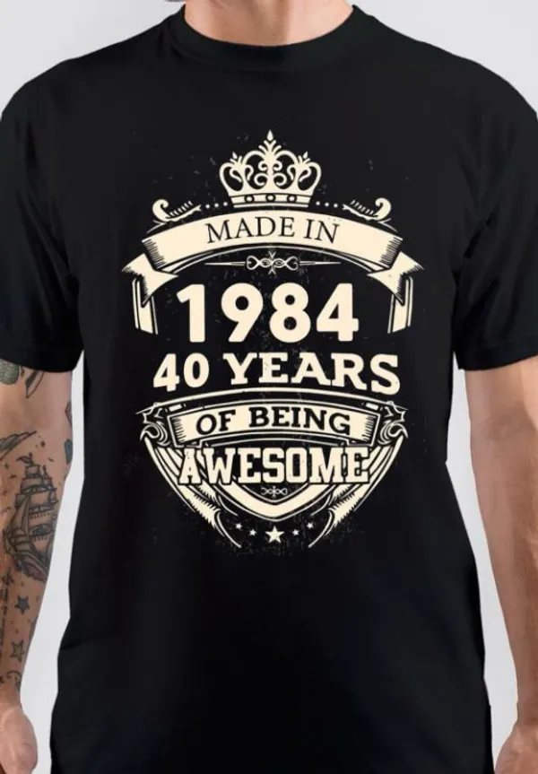 Made_In_1984,_40_Years_Of_Being_Awesome_T-Shirt
