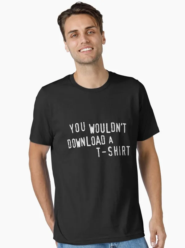 YOU_WOULDN'T_DOWNLOAD_A_T-SHIRT_Essential_T-Shirt