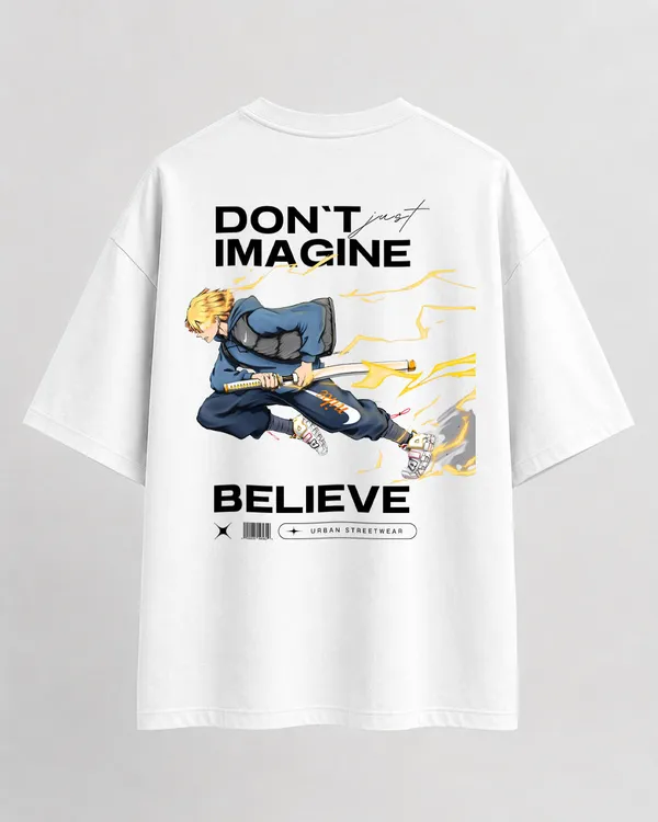 White_French_Terry_Cotton_Oversized__Dont__Just_Imagine_Believe_T-Shirt_For_Unisex