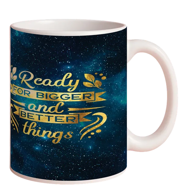 Multicolor_Ceramic_Ready_for_bigger_and_better_things_Printed_Microwave_Safe_Mugs