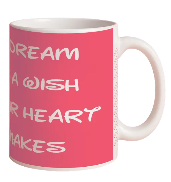 Multicolor_Ceramic_A_dream_is_a_wish_Printed_Microwave_Safe_Mugs