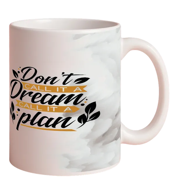 Multicolor_Ceramic_Dont_Call_it_a_dream_call_it_a_plan_Printed_Microwave_Safe_Mugs