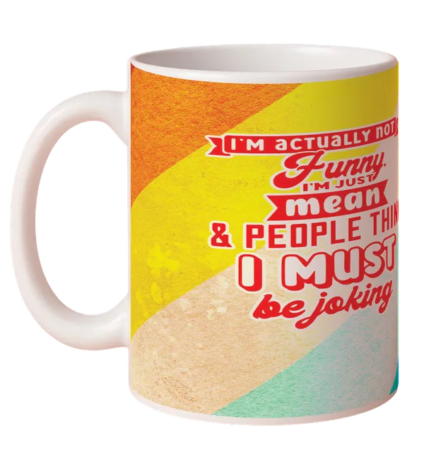 Multicolor_Ceramic_I_am_actually_not_funny_Printed_Microwave_Safe_Mugs
