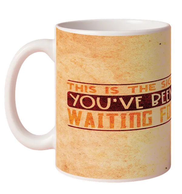Multicolor_Ceramic_This_is_the_sign_you_have_been_waiting_for_Printed_Microwave_Safe_Mugs