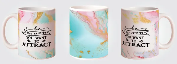 Multicolor_Ceramic_Be_the_energy_you_want_to_attract_Printed_Microwave_Safe_Mugs