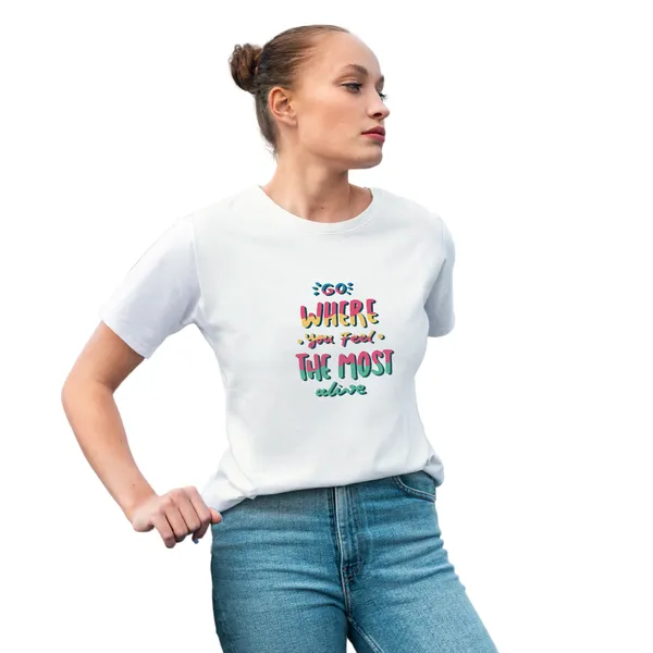 Go_Where_You_Feel_the_Most_Alive_White_Printed_T-Shirt_for_Women_–_Stylish_&_Comfortable_Everyday_Wear
