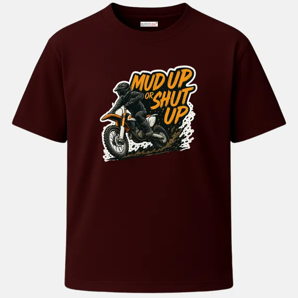 Outfitgoal_Regular_Unisex_Maroon_Graphics_T-Shirt,_Dirt_bike_rider_sliding_through_heavy_mud_with_bold_Mud_Up_Or_Shut_Up_typography._|_TRAVEL_MODE
