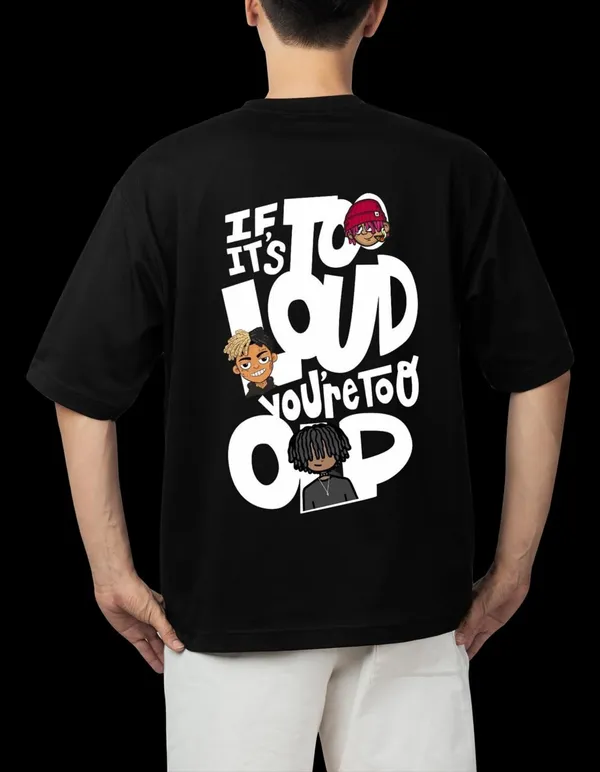 If_Its_Too_Loud,_You'Re_Too_Old_Oversized_Fit_T-Shirt