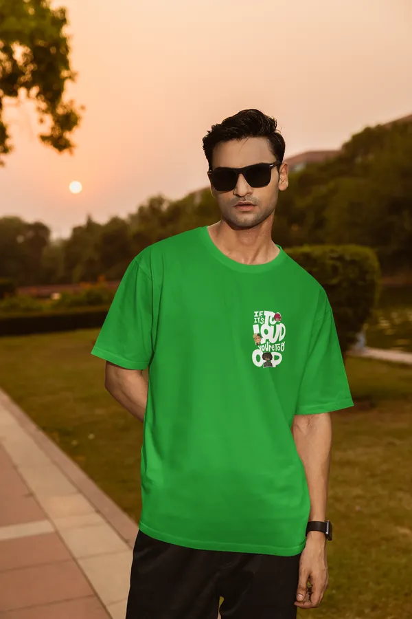 If_Its_Too_Loud,_You'Re_Too_Old_Oversized_Fit_T-Shirt