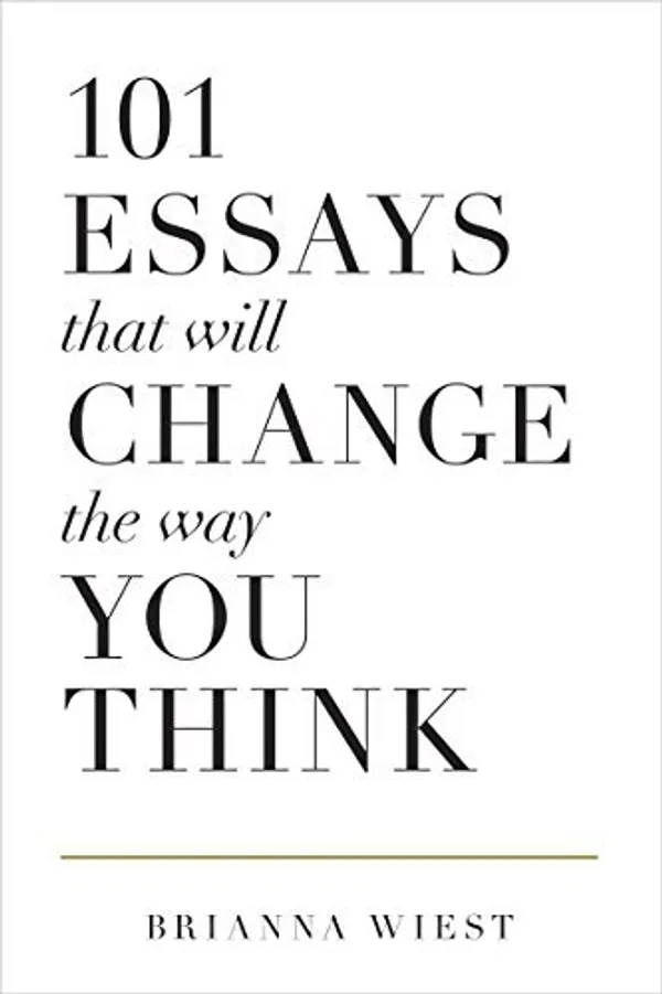 101_Essays_That_Will_Change_the_Way_You_Think_by_Brianna_Wiest