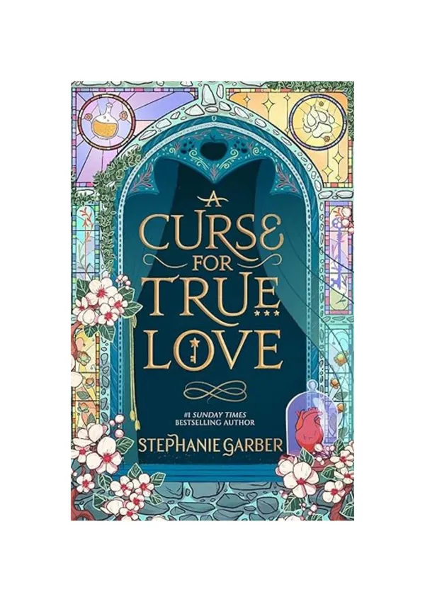 A_Curse_for_True_Love_(Book_3_of_3)_by_Stephanie_Garber