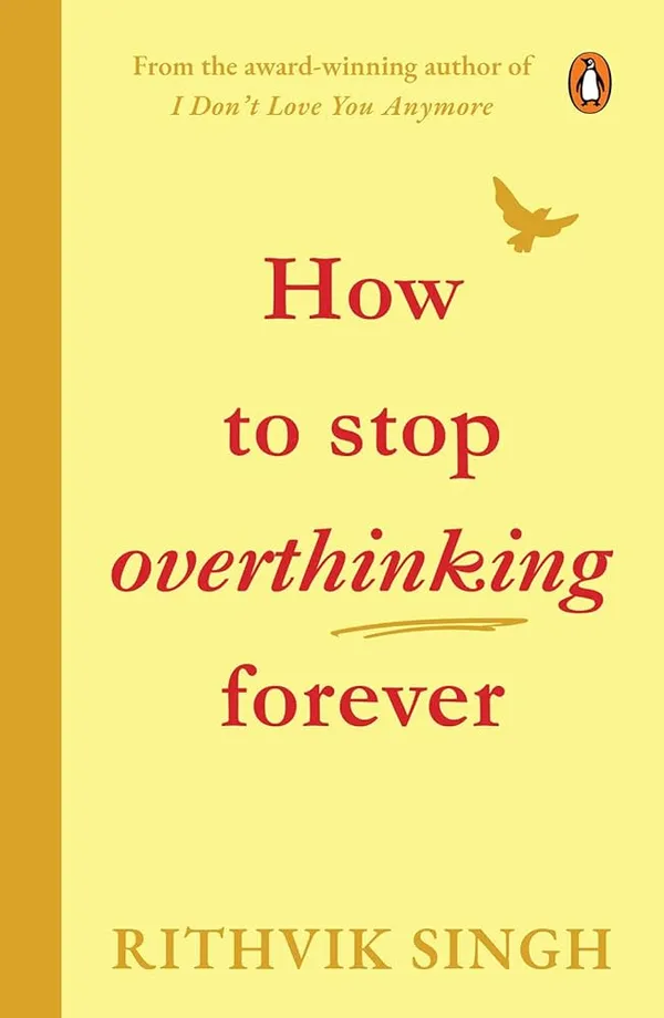 How_to_Stop_Overthinking_Forever_by_Rithvik_Singh