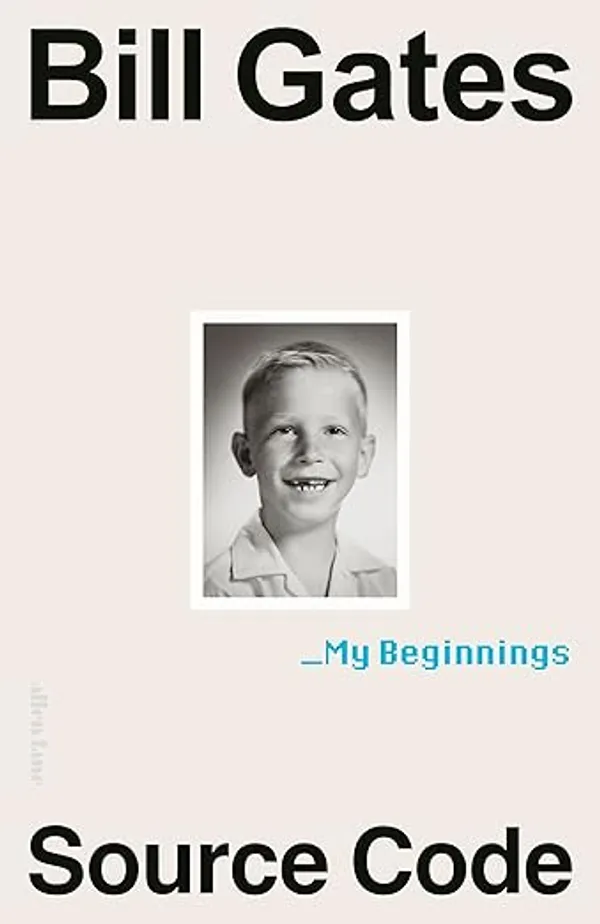 Source_Code:_My_Beginnings_by_Bill_Gates