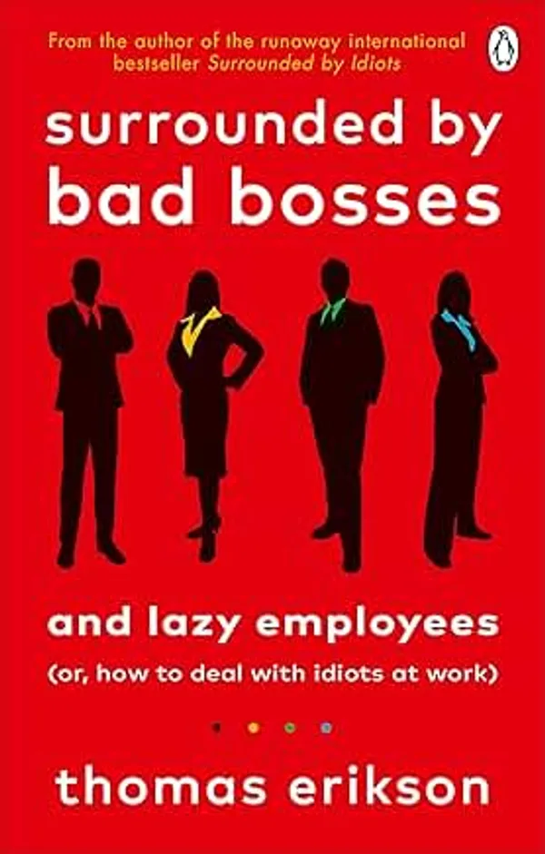 Surrounded_by_Bad_Bosses_and_Lazy_Employees_by_Thomas_Erikson