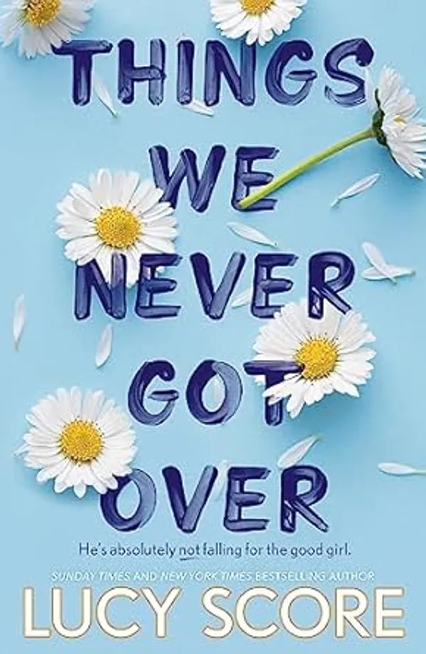 Things_We_Never_Got_Over_by_Lucy_Score