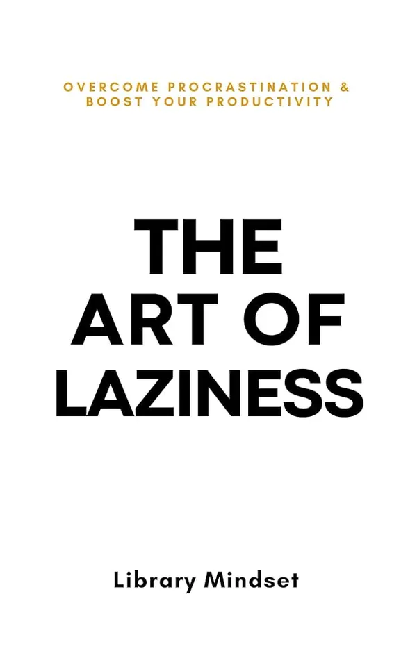 The_Art_of_Laziness_by_Library_Mindset