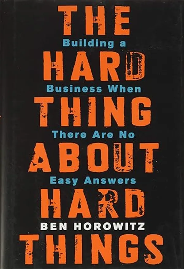 The_Hard_Thing_About_Hard_Things_by_Ben_Horowitz